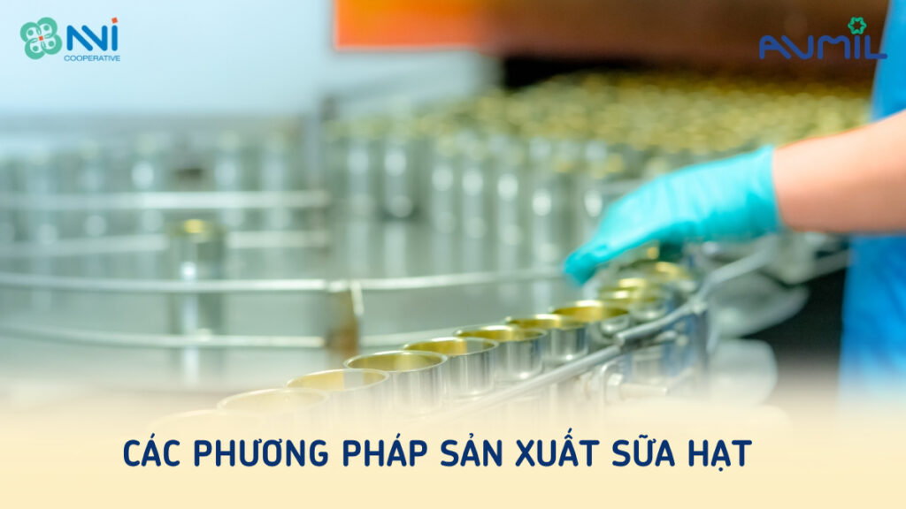 Các phương pháp sản xuất sữa hạt